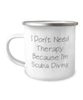 Epic Sizecuba Diving 12oz Camper Mug, I Don't Need Therapy Because I'm Sizecuba Diving, Beautiful Gifts for Men Women, Birthday Gifts, Sizecuba diving equipment, Sizecuba diving gear, Sizecuba diving wetsuit, Sizecuba